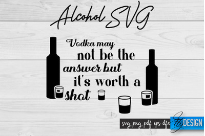 Alcohol SVG | Alcohol Quotes SVG | Wine Sayings