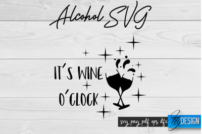 Alcohol SVG | Alcohol Quotes SVG | Wine Sayings