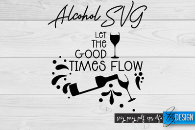 Alcohol SVG | Alcohol Quotes SVG | Wine Sayings