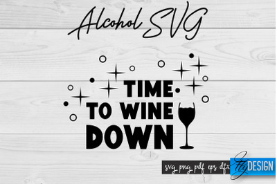 Alcohol SVG&nbsp;| Alcohol Quotes SVG | Wine Sayings