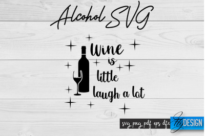 Alcohol SVG | Alcohol Quotes SVG | Wine Sayings