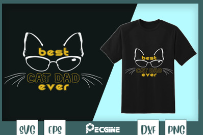 Best Cat Dad Ever Funny Cat Father Day