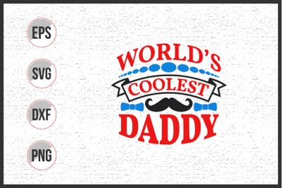 World&#039;s coolest daddy svg