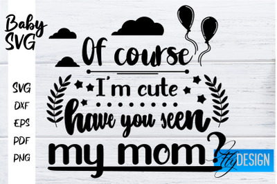 Baby SVG&nbsp;| Baby Quotes SVG | Baby Sayings Design