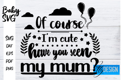 Baby SVG&nbsp;| Baby Quotes SVG | Baby Sayings Design