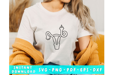 Uterus Middle Finger SVG, Funny Uterus SVG, Pro Choice SVG