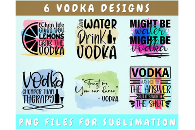 Vodka Sublimation Designs Bundle, 6 Vodka Quotes PNG, Vodka Sayings PN