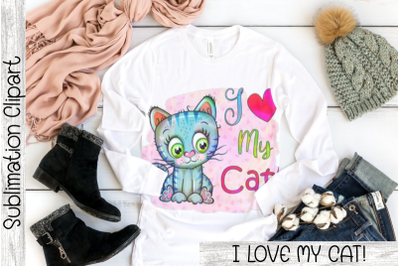 I Love My Cat - Printable Sublimation Clipart PNG