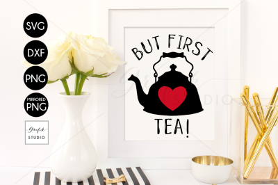 But First Tea SVG File , Tea Quotes SVG ,DXF File,