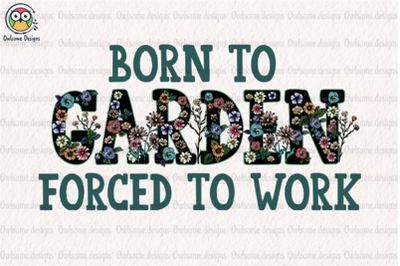 Born to Garden Sublimation