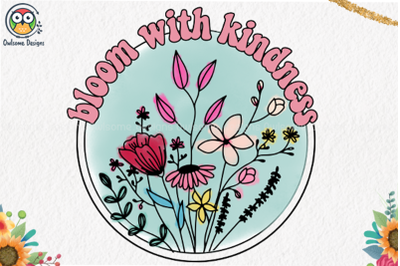 Bloom with kindness Sublimation