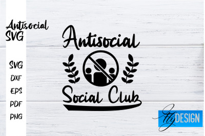 Antisocial SVG | Antisocial Quotes SVG | Sarcastic SVG Design