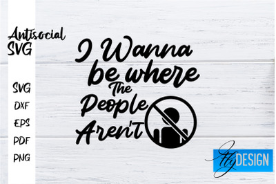 Antisocial SVG | Antisocial Quotes SVG | Sarcastic SVG Design