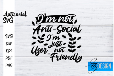 Antisocial SVG | Antisocial Quotes SVG | Sarcastic SVG Design