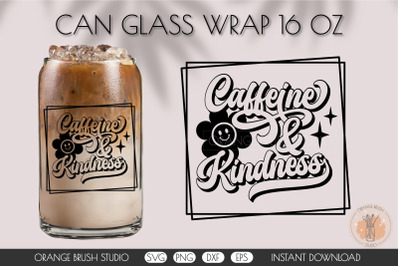 Coffee Lover Can Glass Wrap SVG Caffeine and Kindness 16 Oz