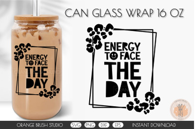 Energy to Face the Day Can Glass Wrap Libbey Glass 16 Oz