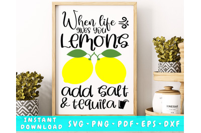 When Life Gives You Lemons Add Salt And Tequila SVG