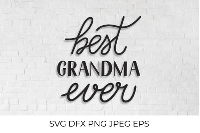 Best Grandma Ever. Grandparents Day SVG