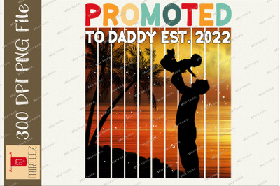 Promoted To Daddy Est.2022 Sublimation