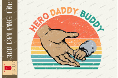 Hero Daddy Buddy Father Day Sublimation