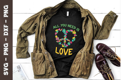 All You Need Is Love Shirt Hippie Gift