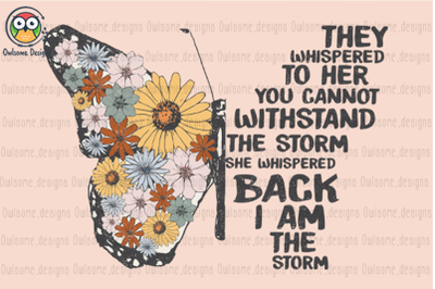 I Am The Storm Butterfly Sublimation