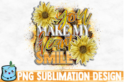 You Make My Heart Smile Sublimation Design