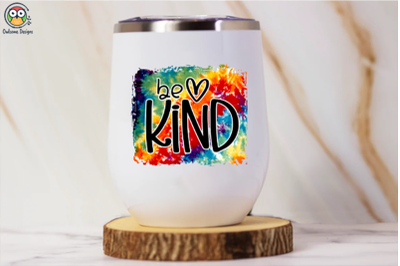 Be Kind&nbsp; Sublimation Design