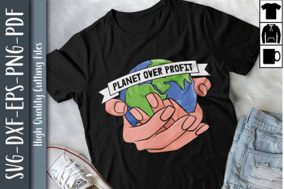 Save The Earth Planet Over Profit