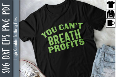 Earth Day You Can&#039;t Breath Profits