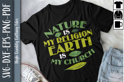 Nature Is My Religion Earth Is My Church