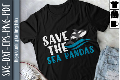 Save The Earth Save The Sea Pandas