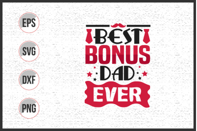 Best bonus dad ever fathers day t shirt.