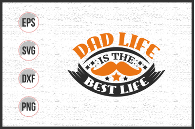 Dad life is the best life svg