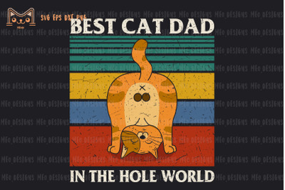 Best Cat Dad In The Hole World