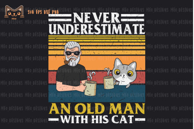 Never Underestimate Old Man With His Cat