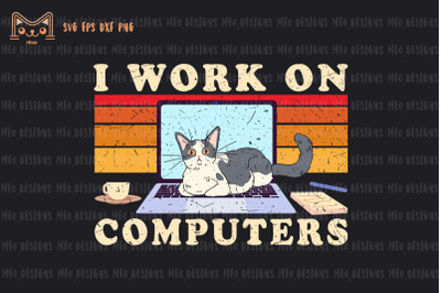 I Work On Computers Cat on Laptop