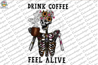 Drink coffee feel alive&nbsp;Sublimation Design