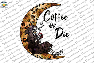 Coffee or Die Sublimation Design