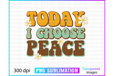 today i choose peace, motivational sublimation