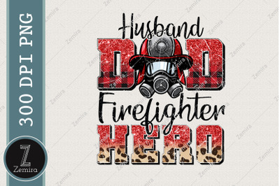 Husband Dad Firefighter Hero Fire PNG