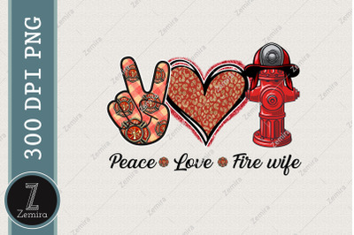 Peace Love Firefighter Sublimation PNG