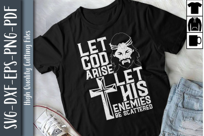 Let God Arise Let His Enemies Be Scattered