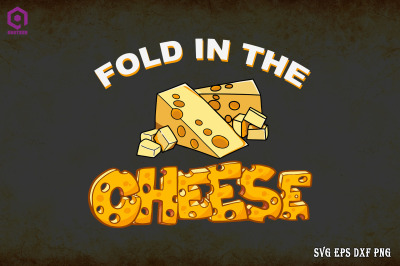 Fold In The Cheese