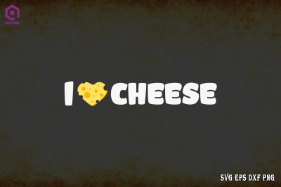 I Love Cheese - Cheese Heart