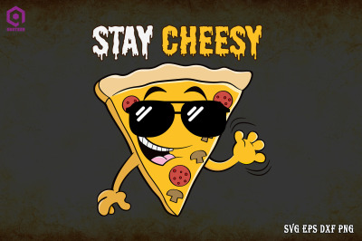 Stay Cheesy Funny Cheese