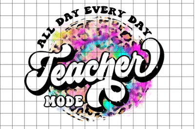 All Day Every Day Teacher Graphic Design