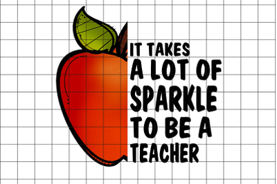 It Takes a Lot Of Sparkle To Be a Teacher Graphic