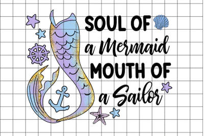 Soul Of A Mermaid Mouth Of A Sailor Graphic Design