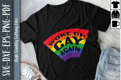 LGBT Quote Woke Up Gay Again Gift